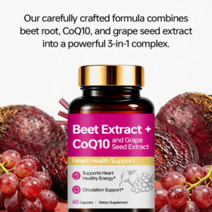 Heart Health Support
Beet Root Capsules
CoQ10 Supplement
Grape Seed Extract
Circulation Support