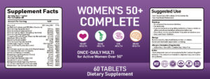 Women's 50+ Complete Multivitamin Tablets provide comprehensive daily nutrition to support heart health, bone strength, eye wellness, brain function and healthy aging.